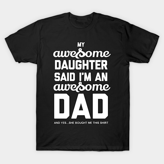 Awesome Dad for Father's Day Humor Shirt T-Shirt by MarkdByWord